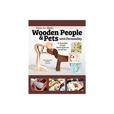 Easy-To-Make Wooden People & Pets with Personality - by Jean-Bernard Germe (Paperback)