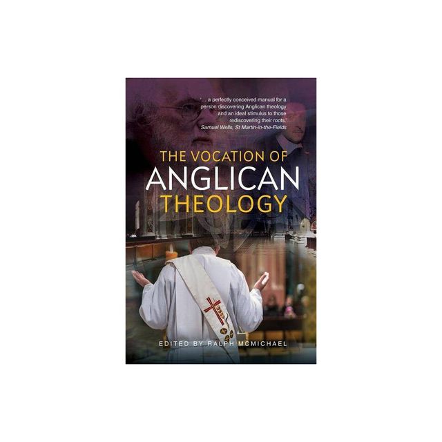 The Vocation of Anglican Theology - by Ralph McMichael (Paperback)