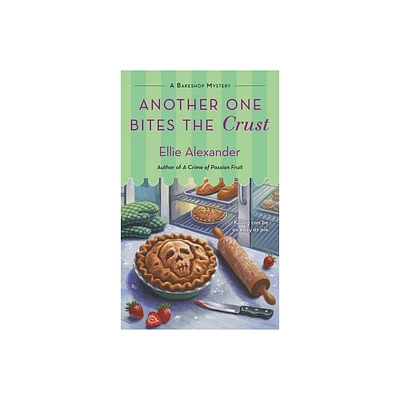 Another One Bites the Crust - (Bakeshop Mystery) by Ellie Alexander (Paperback)