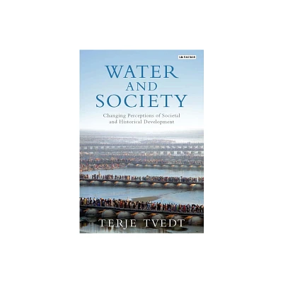 Water and Society - 2nd Edition by Terje Tvedt (Paperback)