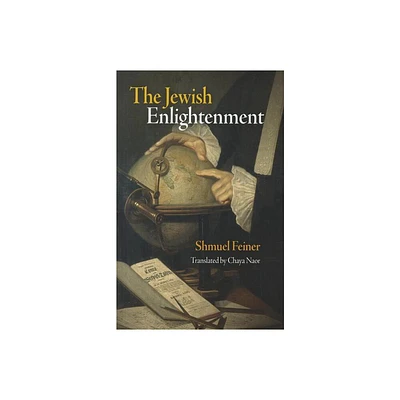 The Jewish Enlightenment - (Jewish Culture and Contexts) by Shmuel Feiner (Paperback)