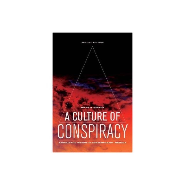 A Culture of Conspiracy - (Comparative Studies in Religion and Society) 2nd Edition by Michael Barkun (Paperback)