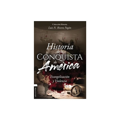 Historia de la Conquista de Amrica - by Luis N Rivera Pagn (Paperback)