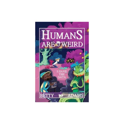 Humans are Weird - Large Print by Betty Adams (Paperback)