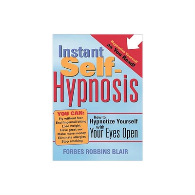 Instant Self-Hypnosis - by Forbes Robbins Blair (Paperback)