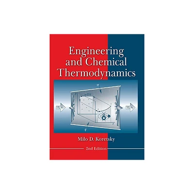 Engineering and Chemical Thermodynamics - 2nd Edition by Milo D Koretsky (Hardcover)