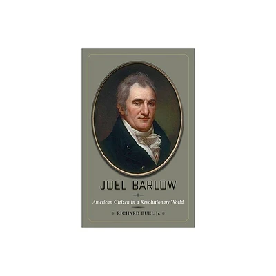 Joel Barlow - by Richard Buel (Hardcover)