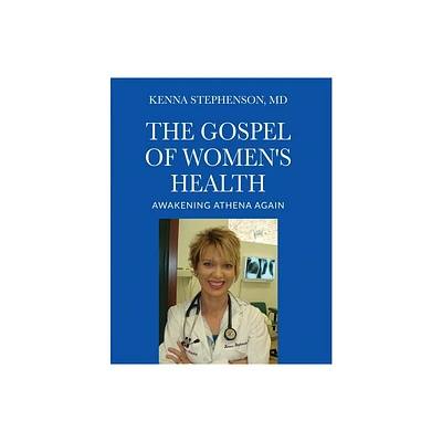 The Gospel of Womens Health - by Kenna Stephenson (Paperback)