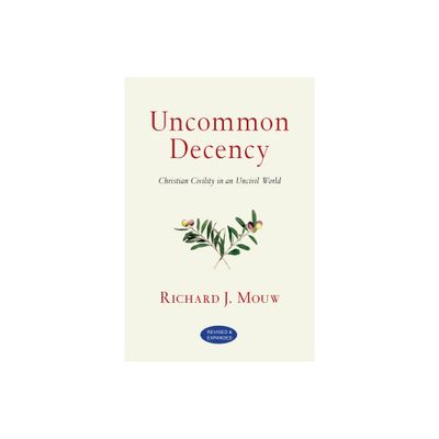 Uncommon Decency - 2nd Edition by Richard J Mouw (Paperback)