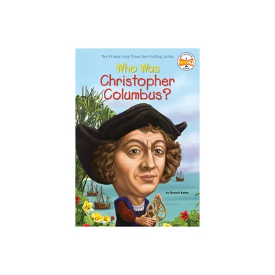 Who Was Christopher Columbus? - (Who Was?) by Bonnie Bader & Who Hq (Paperback)