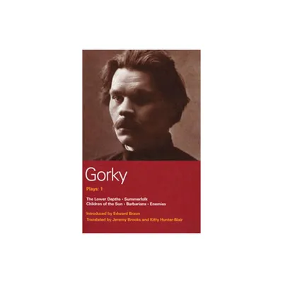 Gorky Plays: 1 - (World Classics) by Maxim Gorky (Paperback)