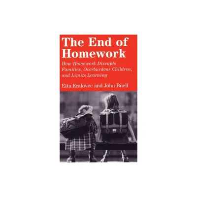 The End of Homework - by Etta Kralovec & John Buell (Paperback)