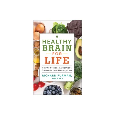 A Healthy Brain for Life - by Furman Richard MD Facs (Paperback)