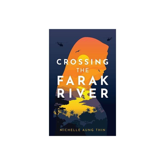 Crossing the Farak River - by Michelle Aung Thin (Paperback)