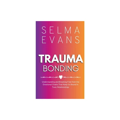 Trauma Bonding - by Selma Evans (Paperback)