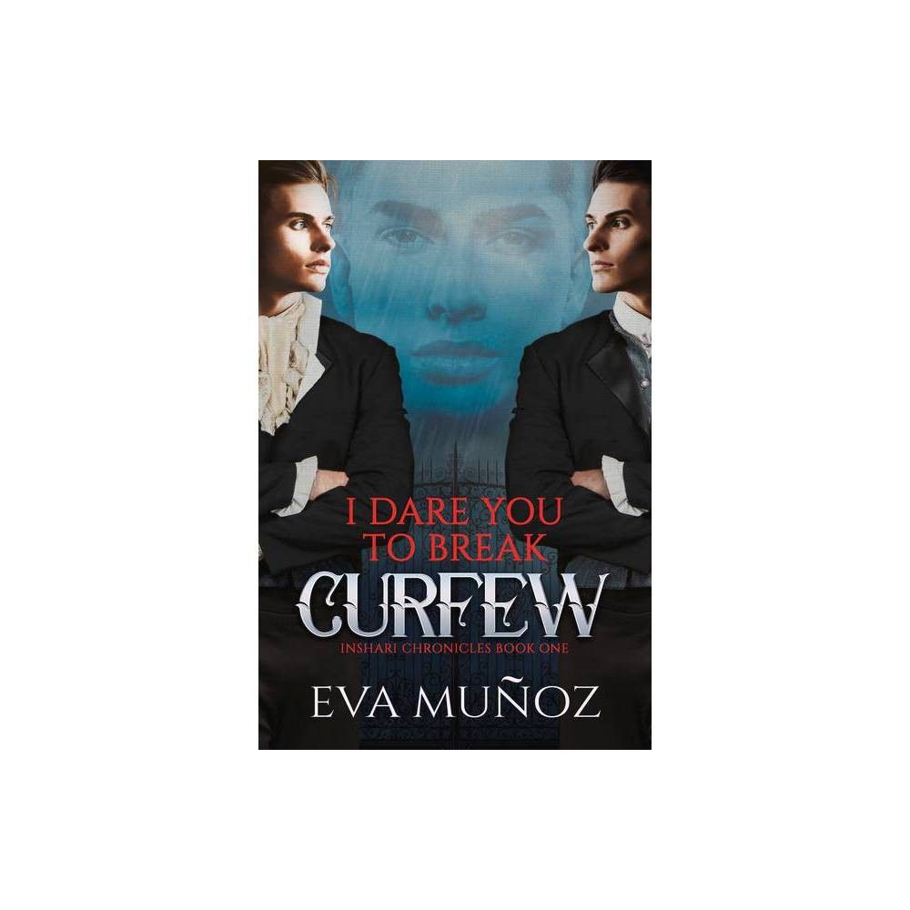 I Dare You to Break Curfew - (The Inshari Chronicles) by Eva Muoz (Paperback)