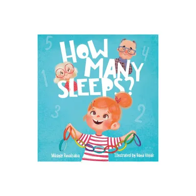 How Many Sleeps? - by Mikayla Ruvalcaba (Hardcover)