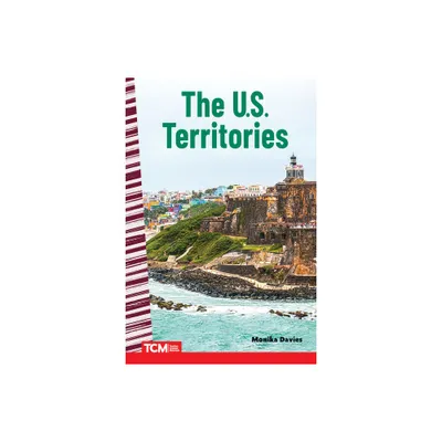 The U.S. Territories - (Social Studies: Informational Text) by Monika Davies (Paperback)