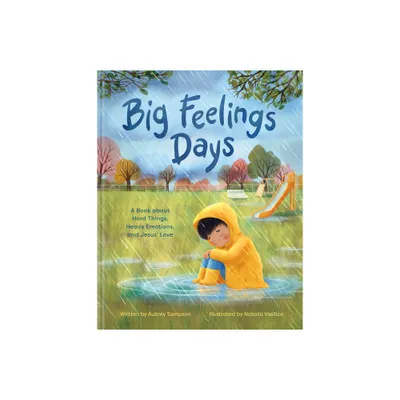 Big Feelings Days - by Aubrey Sampson (Hardcover)