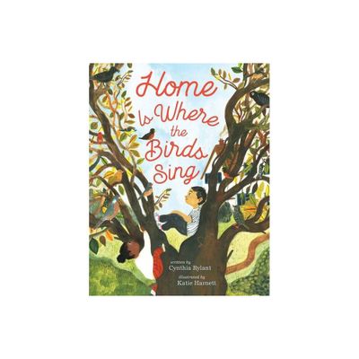 Home Is Where the Birds Sing - by Cynthia Rylant (Hardcover)