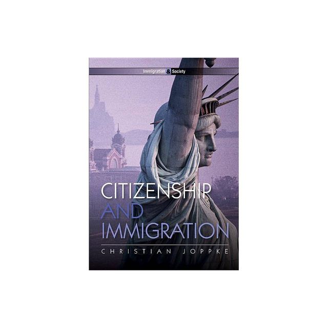 Citizenship and Immigration - (Immigration and Society) by Christian Joppke (Paperback)