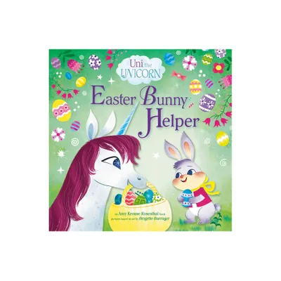 Uni the Unicorn: Easter Bunny Helper - by Amy Krouse Rosenthal (Hardcover)