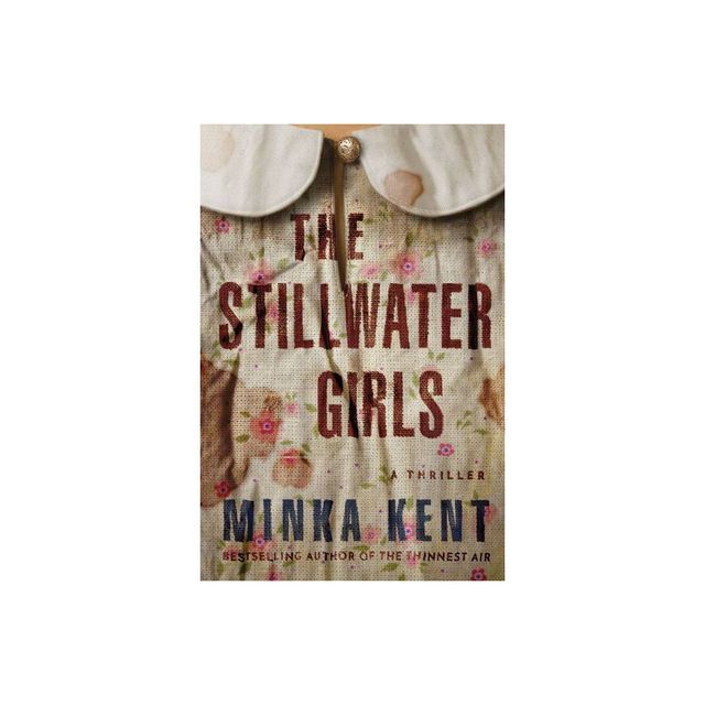 The Stillwater Girls - by Minka Kent (Paperback)