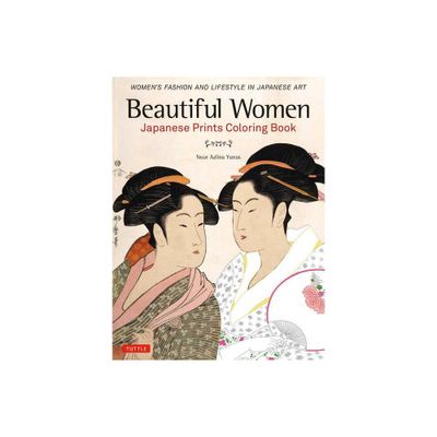 Beautiful Women Japanese Prints Coloring Book - by Noor Azlina Yunus (Paperback)