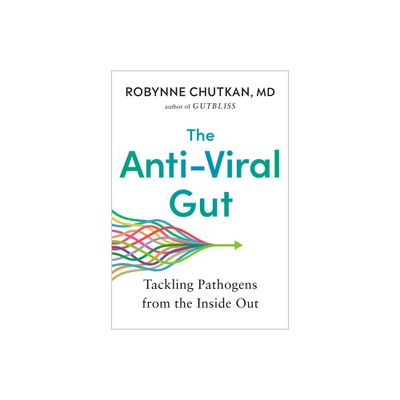 The Anti-Viral Gut - by Robynne Chutkan (Hardcover)