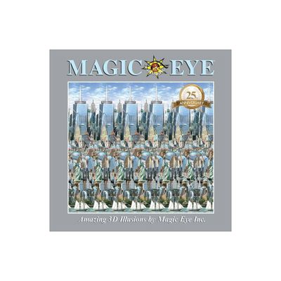 Magic Eye 25th Anniversary Book - by Cheri Smith (Hardcover)