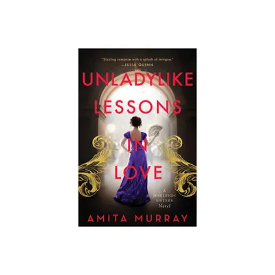 Unladylike Lessons in Love - (Marleigh Sisters) by Amita Murray (Paperback)