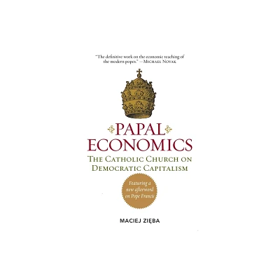 Papal Economics - by Maciej Zieba (Paperback)