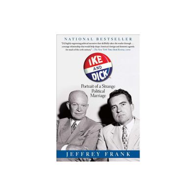 Ike and Dick - by Jeffrey Frank (Paperback)