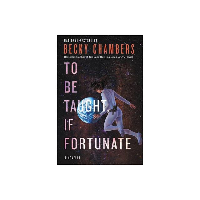 To Be Taught, If Fortunate - by Becky Chambers (Paperback)