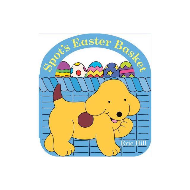 Spots Easter Basket - by Eric Hill (Board Book)