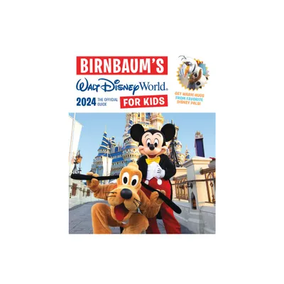 Birnbaums 2024 Walt Disney World for Kids - (Birnbaum Guides) by Birnbaum Guides (Paperback)