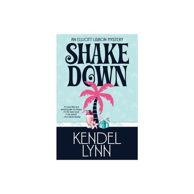 Shake Down - (Elliott Lisbon Mystery) by Kendel Lynn (Paperback)