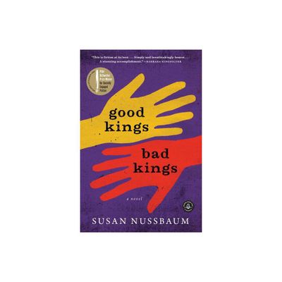 Good Kings, Bad Kings - by Susan Nussbaum (Paperback)