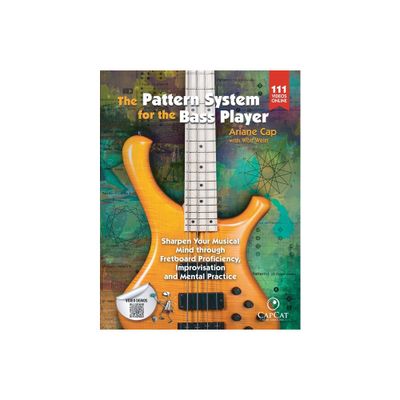 The Pattern System for the Bass Player - by Ariane Cap & Wolf Wein (Paperback)