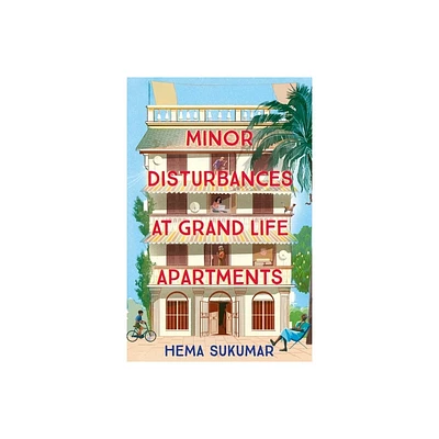 Minor Disturbances at Grand Life Apartments - by Hema Sukumar (Hardcover)