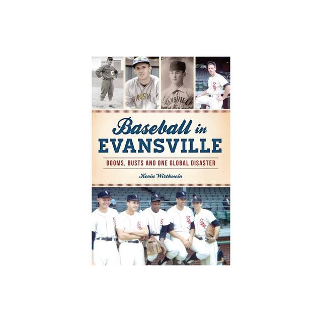 Baseball in Evansville - by Kevin Wirthwein (Paperback)