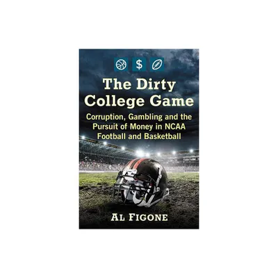 The Dirty College Game - by Al Figone (Paperback)