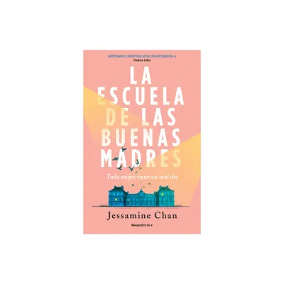 La Escuela de Las Buenas Madres / The School of Good Mothers - by Jessamine Chan (Paperback)