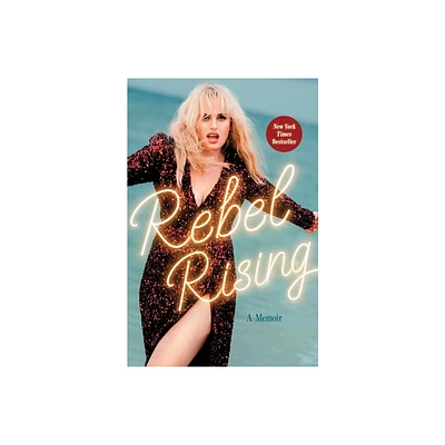 Rebel Rising - by Rebel Wilson (Hardcover)