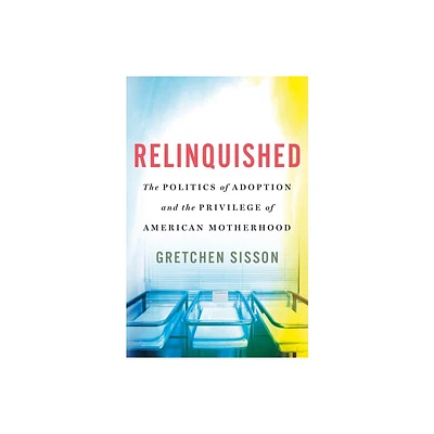 Relinquished - by Gretchen Sisson (Hardcover)