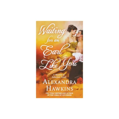 Waiting For an Earl Like You - (Masters of Seduction) by Alexandra Hawkins (Paperback)