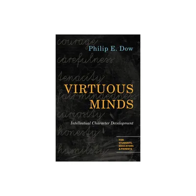 Virtuous Minds - by Philip E Dow (Paperback)