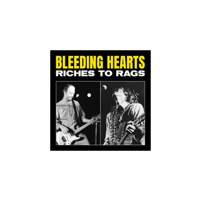 Bleeding Hearts - Riches to Rags (RSD) (Vinyl)