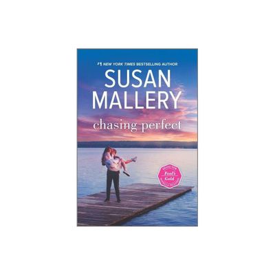 Chasing Perfect - (Fools Gold) by Susan Mallery (Paperback)