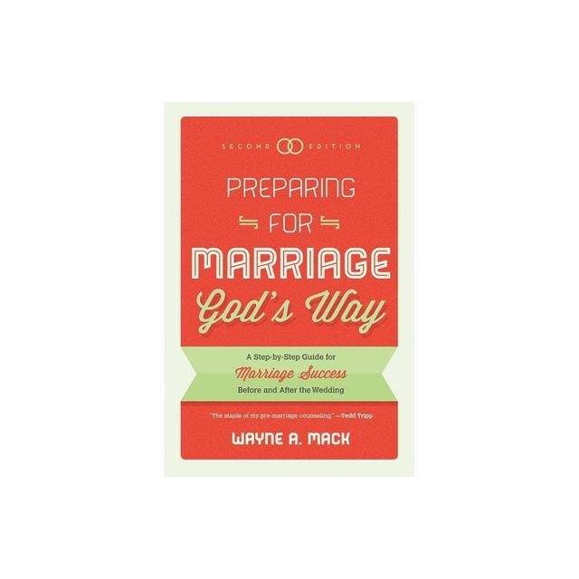 Preparing for Marriage Gods Way - by Wayne A Mack (Paperback)